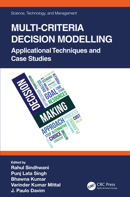 Multi-Criteria Decision Modelling: Applicational Techniques and Case Studies - Sindhwani, Rahul (Editor), and Singh, Punj Lata (Editor), and Kumar, Bhawna (Editor)