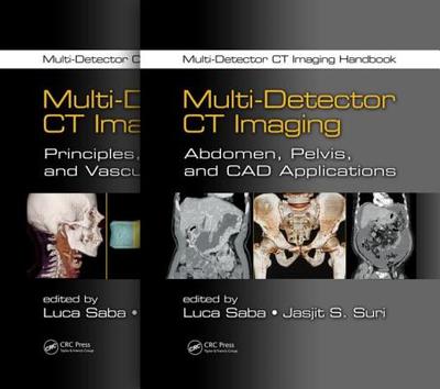 Multi-Detector CT Imaging Handbook, Two Volume Set - Saba, Luca (Editor), and Suri, Jasjit S. (Editor)