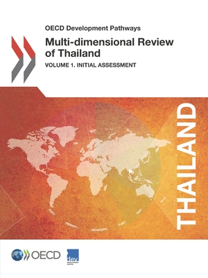 Multi-dimensional review of Thailand: Vol. 1: Initial assessment - Organisation for Economic Co-operation and Development: Development Centre