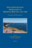 Multi-Disciplinary Approaches to Medieval Brittany, 450-1200: Connections and Disconnections