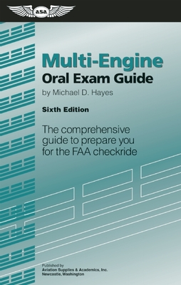 Multi-Engine Oral Exam Guide: The Comprehensive Guide to Prepare You for the FAA Checkride - D Hayes, Michael