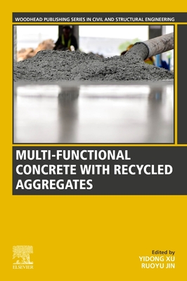Multi-Functional Concrete with Recycled Aggregates - Xu, Yidong (Editor), and Jin, Ruoyu (Editor)