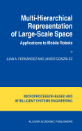 Multi-Hierarchical Representation of Large-Scale Space: Applications to Mobile Robots