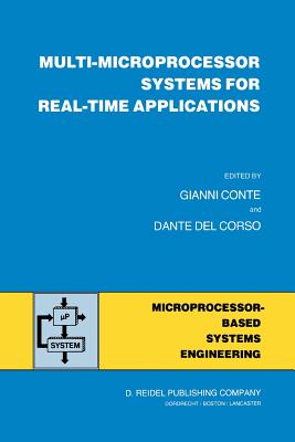 Multi-Microprocessor Systems for Real-Time Applications - Conte, Gianni (Editor), and del Corso, Dante (Editor)