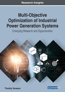 Multi-Objective Optimization of Industrial Power Generation Systems: Emerging Research and Opportunities