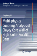 Multi-Physics Coupling Analysis of Clayey Core Wall of High Earth-Rockfill Dam