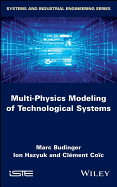 Multi-Physics Modeling of Technological Systems
