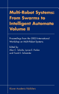 Multi-Robot Systems: From Swarms to Intelligent Automata, Volume II