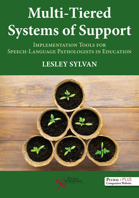 Multi-Tiered Systems of Support: Implementation Tools for Speech-Language Pathologists in Education - Sylvan, Lesley