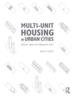 Multi-Unit Housing in Urban Cities: From 1800 to Present Day