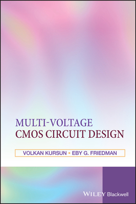 Multi-Voltage CMOS Circuit Design - Kursun, Volkan, and Friedman, Eby G