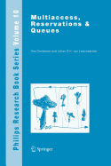 Multiaccess, Reservations & Queues - Denteneer, Dee, and Leeuwaarden, Johann S H Van