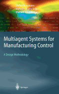 Multiagent systems for manufacturing control: a design methodology