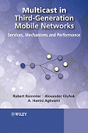 Multicast in Third-Generation Mobile Networks: Services, Mechanisms and Performance