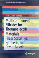 Multicomponent Silicides for Thermoelectric Materials: Phase Stabilities, Synthesis, and Device Tailoring