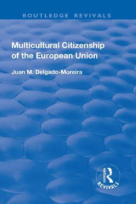 Multicultural Citizenship of the European Union - Delgado-Moreira, Juan