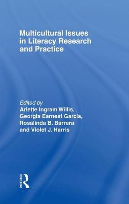 Multicultural Issues in Literacy Research and Practice - Willis, Arlette Ingram (Editor), and Garcia, Georgia Earnest (Editor), and Barrera, Rosalinda B (Editor)