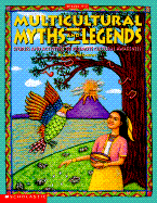 Multicultural Myths and Legends: 17 Stories with Activities to Build Cultural Awareness - McCarthy, Tara