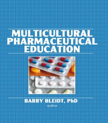 Multicultural Pharmaceutical Education - Bleidt, Barry