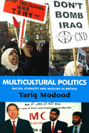 Multicultural Politics: Racism, Ethnicity and Muslims in Britain
