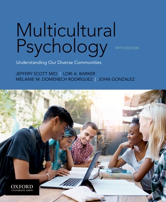 Multicultural Psychology - Mio, Jeffery Scott, and Barker, Lori A, and Domenech Rodrguez, Melanie M