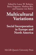 Multicultural Variations: Social Incorporation in Europe and North America Volume 13