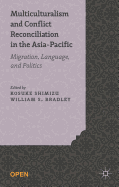 Multiculturalism and Conflict Reconciliation in the Asia-Pacific: Migration, Language and Politics