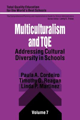 Multiculturalism and Tqe: Addressing Cultural Diversity in Schools - Cordeiro, Paula A, and Reagan, Timothy G, and Martinez, Linda Pitt