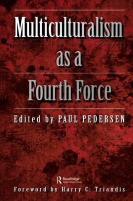 Multiculturalism as a Fourth Force - Pedersen, Paul
