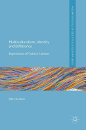 Multiculturalism, Identity and Difference: Experiences of Culture Contact