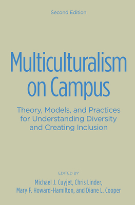 Multiculturalism on Campus: Theory, Models, and Practices for Understanding Diversity and Creating Inclusion - Cuyjet, Michael J. (Editor), and Cooper, Diane L. (Editor), and Howard-Hamilton, Mary F. (Editor)