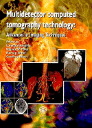 Multidetector Computed Tomography Technology: Advances in Imaging Techniques