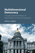 Multidimensional Democracy: A Supply and Demand Theory of Representation in American Legislatures