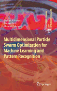 Multidimensional Particle Swarm Optimization for Machine Learning and Pattern Recognition