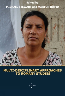 Multidisciplinary Approaches to Romany Studies - Stewart, Michael (Editor), and Rovid, Marton (Editor)