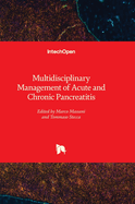 Multidisciplinary Management of Acute and Chronic Pancreatitis