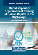 Multidisciplinary Organizational Training of Human Capital in the Digital Age