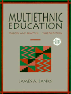 Multiethnic Education: Theory and Practice - Banks, James A