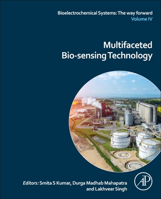 Multifaceted Bio-Sensing Technology - Singh, Lakhveer (Editor), and Mahapatra, Durga Madhab (Editor), and Kumar, Smita S (Editor)