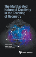 Multifaceted Nature of Creativity in the Teach Geometry