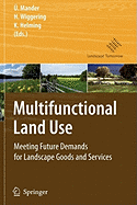 Multifunctional Land Use: Meeting Future Demands for Landscape Goods and Services