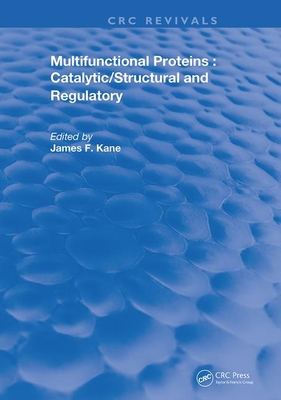 Multifunctional Proteins - Kane, James F.