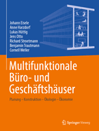 Multifunktionale B?ro- Und Gesch?ftsh?user: Planung - Konstruktion - ?kologie - ?konomie