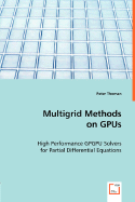 Multigrid Methods on GPUs - Thoman, Peter