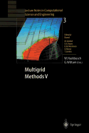 Multigrid Methods V: Proceedings of the Fifth European Multigrid Conference Held in Stuttgart, Germany, October 1-4, 1996 - Hackbusch, Wolfgang (Editor), and Wittum, Gabriel (Editor)