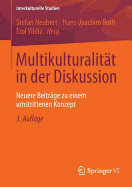 Multikulturalitt in der Diskussion: Neuere Beitrge zu einem umstrittenen Konzept