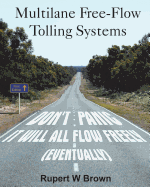 Multilane Free-Flow Tolling Systems: Don't Panic! It Will All Flow Freely (Eventually).