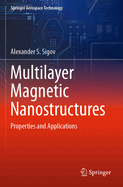 Multilayer Magnetic Nanostructures: Properties and Applications