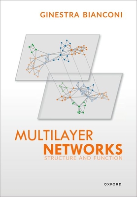 Multilayer Networks: Structure and Function - Bianconi, Ginestra