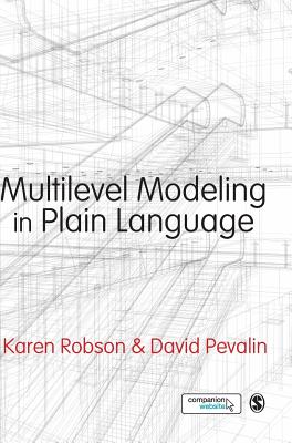 Multilevel Modeling in Plain Language - Robson, Karen, and Pevalin, David